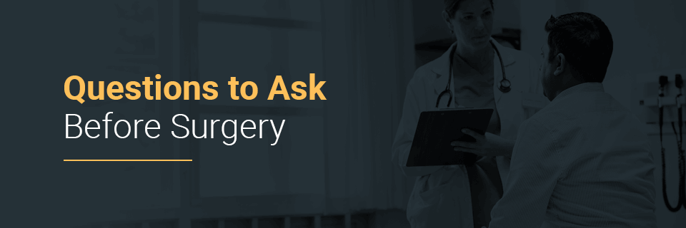 Questions to ask before surgery